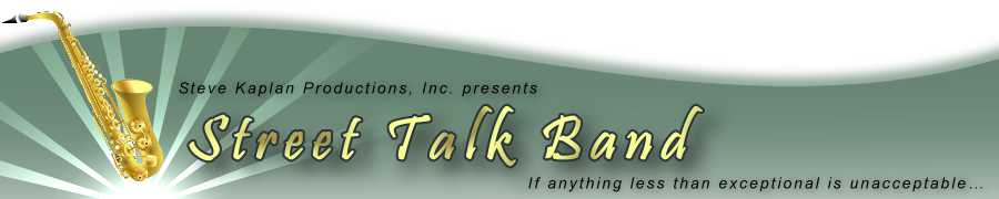 Steve Kaplan Productions, Inc. presents Street Talk Band